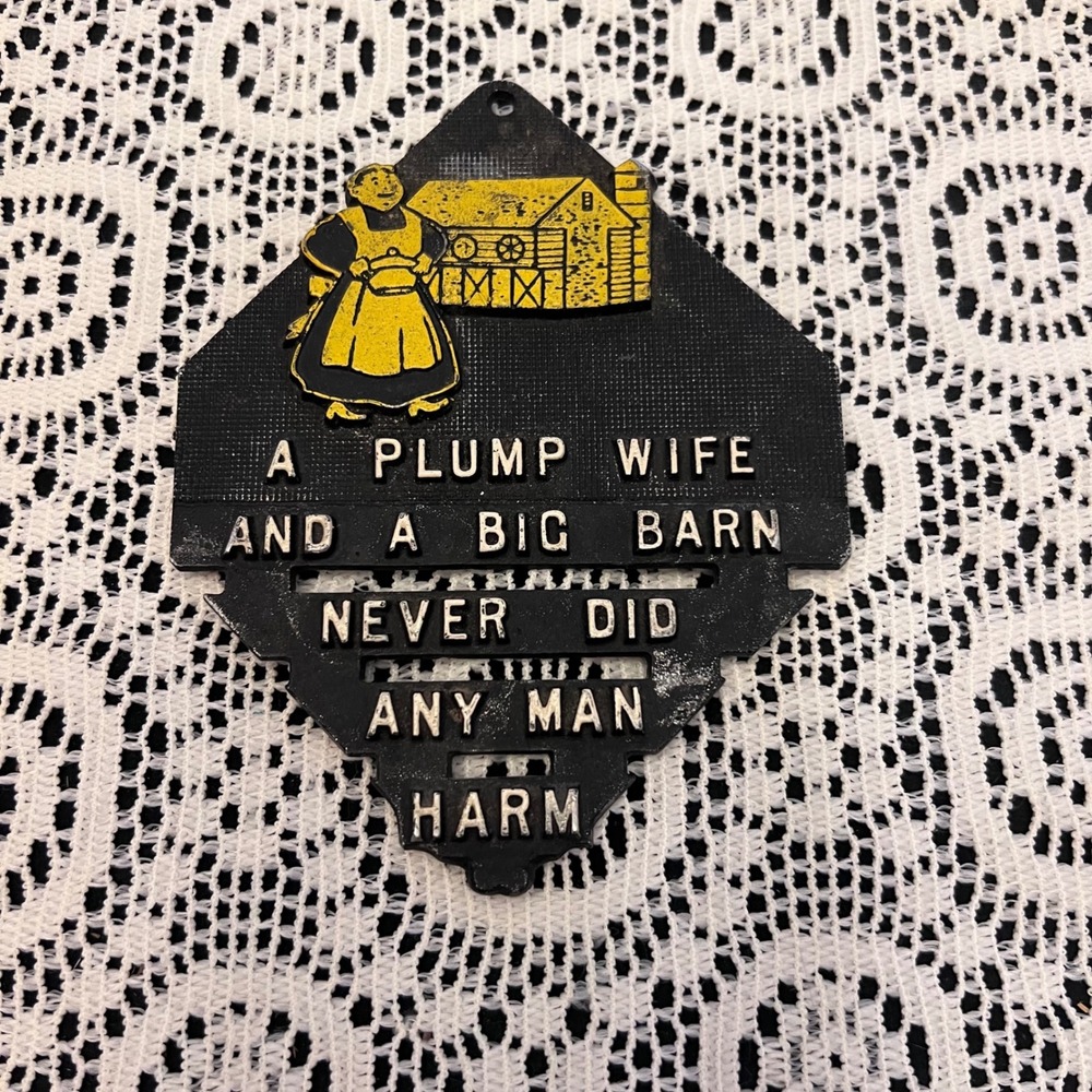 Vintage Metal FunnyTrivet  | Plump Wife And Big Barn Never Did Any Man Harm